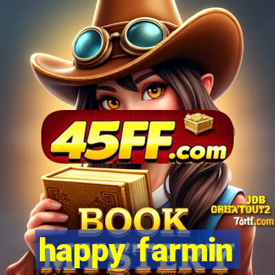 happy farmin